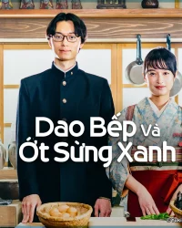 Dao Bếp Và Ớt Sừng Xanh (Phần 1) Dao Bếp Và Ớt Sừng Xanh (Phần 1)