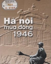 Hà Nội: Mùa Đông năm 46 Hà Nội: Mùa Đông năm 46